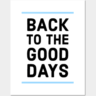 Back to the good days Posters and Art